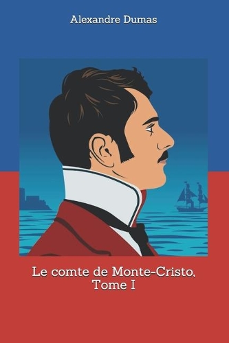 Le comte de Monte-Cristo, Tome I