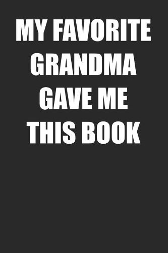 My Favorite Grandma Gave Me This Book