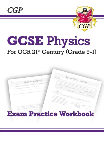 GCSE Physics: OCR 21st Century Exam Practice Workbook: (CGP OCR 21st GCSE Physics)