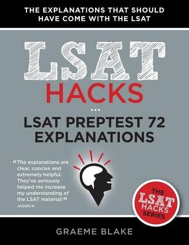 LSAT Preptest 72 Explanations: A Study Guide for LSAT 72 (June 2014 LSAT)(English)