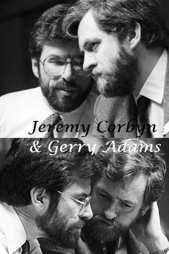 Jeremy Corbyn & Gerry Adams