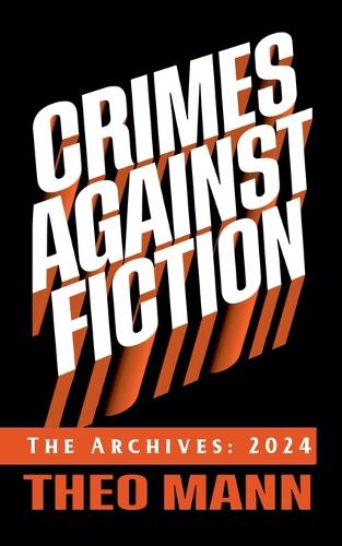 Crimes Against Fiction: The Archives 2024(1 Crimes Against Fiction)