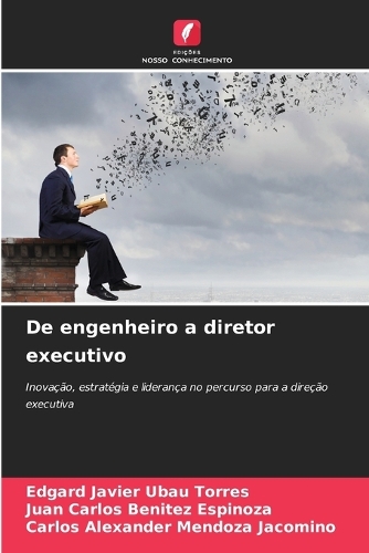 De engenheiro a diretor executivo