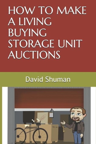 How to Make a Living Buying Storage Unit Auctions