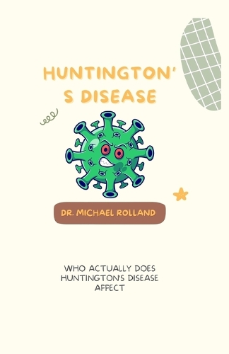 Huntington's Disease: Who Actually Does Huntington's Disease Affect