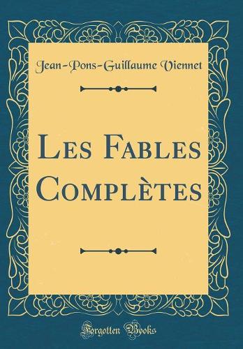 Les Fables Complètes (Classic Reprint)