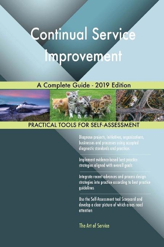 Continual Service Improvement A Complete Guide - 2019 Edition