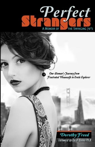 Perfect Strangers: A Memoir of the Swinging 70's