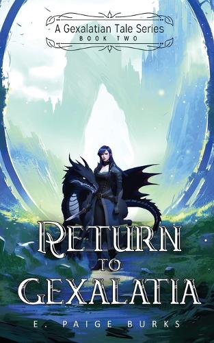 Return to Gexalatia: A Gexalatian Tale Series Book Two(2 Gexalatian Tale)
