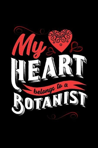 My Heart Belongs to a Botanist: 6x9 inches checkered notebook, 120 Pages, Composition Book and Journal, lovely gift for your favorite Botanist