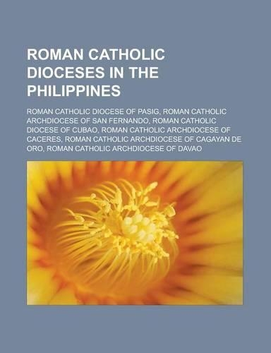 Roman Catholic Dioceses in the Philippines: Roman Catholic Diocese of Pasig, Roman Catholic Archdiocese of San Fernando, Roman Catholic Diocese of Cub(English)