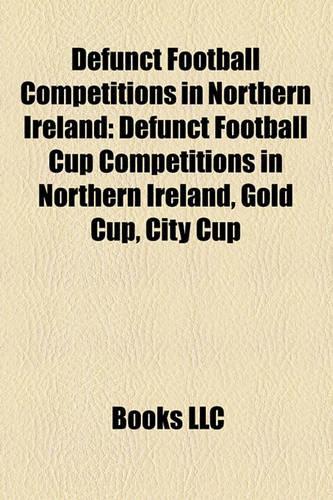 Defunct Football Competitions in Northern Ireland