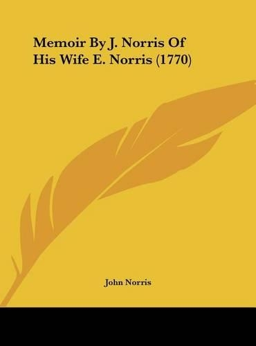 Memoir by J. Norris of His Wife E. Norris (1770)