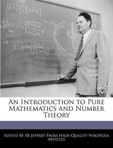 An Introduction to Pure Mathematics and Number Theory