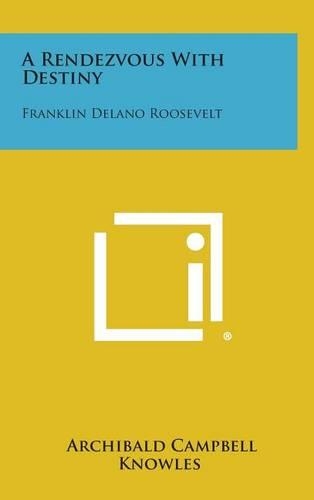 A Rendezvous with Destiny: Franklin Delano Roosevelt(English)