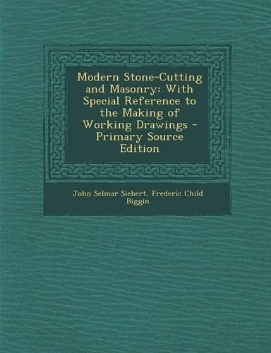 Modern Stone-Cutting and Masonry