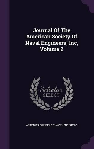 Journal of the American Society of Naval Engineers, Inc, Volume 2