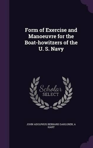 Form of Exercise and Manoeuvre for the Boat-howitzers of the U. S. Navy: (English)