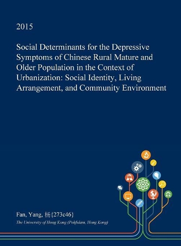 Social Determinants for the Depressive Symptoms of Chinese Rural Mature and Older Population in the Context of Urbanization