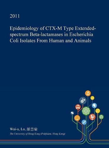 Epidemiology of CTX-M Type Extended-Spectrum Beta-Lactamases in Escherichia Coli Isolates from Human and Animals