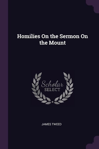 Homilies On the Sermon On the Mount
