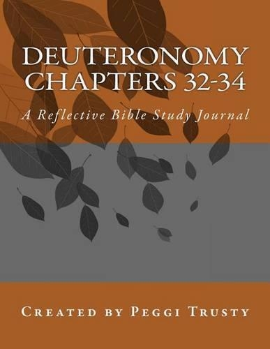 Deuteronomy, Chapters 32-34