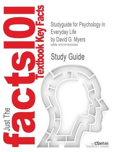 Studyguide for Psychology in Everyday Life by Myers, David G., ISBN 9781429263948