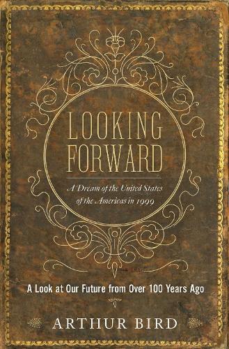 Looking Forward: A Dream of the United States of the Americas in 1999