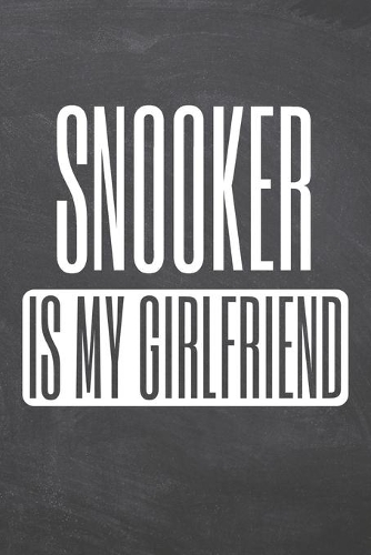 Snooker is my Girlfriend