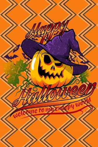 Happy Halloween Welcome to my Creepy World Lined Notebook