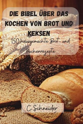 Die Bibel über das Kochen von Brot und Keksen