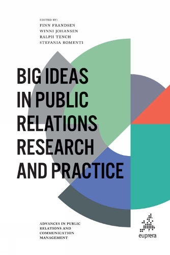 Big Ideas in Public Relations Research and Practice: (4 Advances in Public Relations and Communication Management)