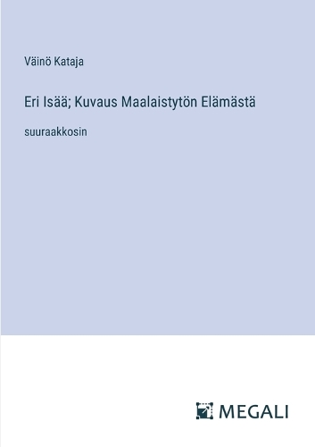 Eri Isää; Kuvaus Maalaistytön Elämästä