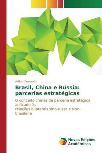 Brasil, China e Rússia: parcerias estratégicas(Portuguese)
