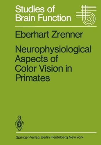 Neurophysiological Aspects of Color Vision in Primates: Comparative Studies on Simian Retinal Ganglion Cells and the Human Visual System(9 Studies of Brain Function)
