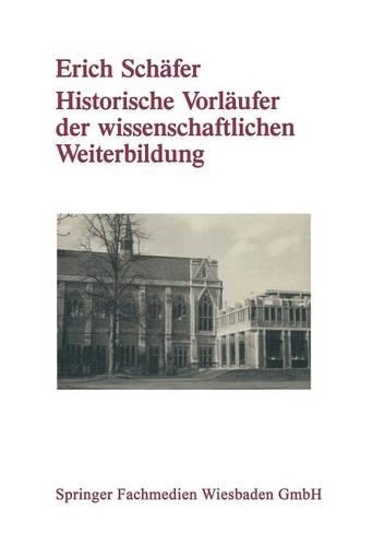 Historische Vorläufer der wissenschaftlichen Weiterbildung