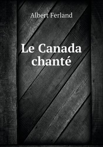 Le Canada chanté: (French)