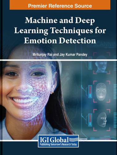 Machine and Deep Learning Techniques for Emotion Detection: (Advances in Psychology, Mental Health, and Behavioral Studies)