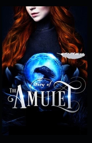 The Story Of The Amulet By Edith Nesbit
