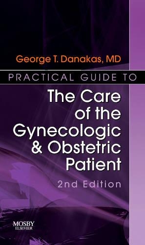 Practical Guide to the Care of the Gynecologic/Obstetric Patient: Practical Guide Series(Practical Guide)