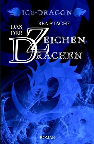 Ice-Dragon, Das Zeichen der Drachen: Paranormaler Roman, Gestaltwandler-Fantasy(1 Ice -Dragon)