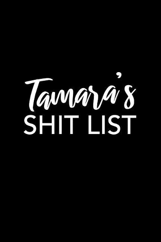 Tamara's Shit List