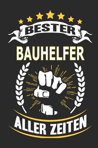 Bester Bauhelfer aller Zeiten