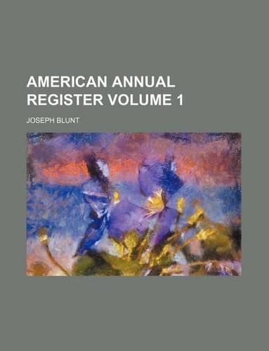 American Annual Register Volume 1