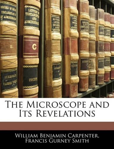 The Microscope and Its Revelations