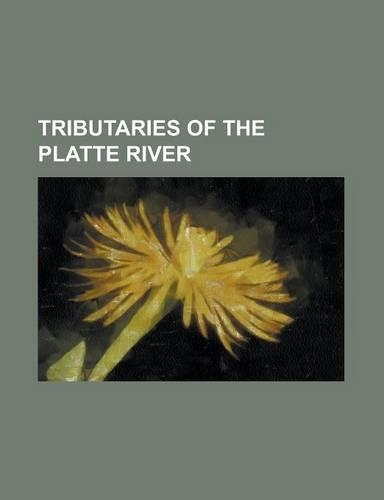 Tributaries of the Platte River: Aspen Brook (Colorado), Beaver Creek (Colorado), Big Dry Creek (Littleton, Colorado), Big Thompson River, Bijou Creek(English)