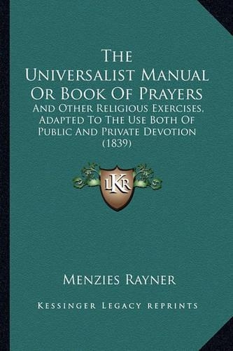 The Universalist Manual Or Book Of Prayers