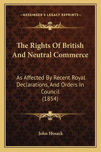 The Rights Of British And Neutral Commerce