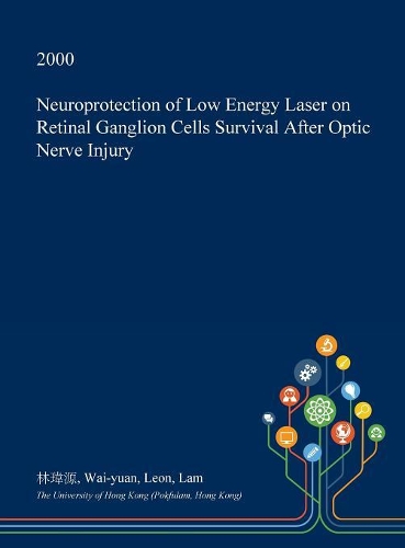 Neuroprotection of Low Energy Laser on Retinal Ganglion Cells Survival After Optic Nerve Injury