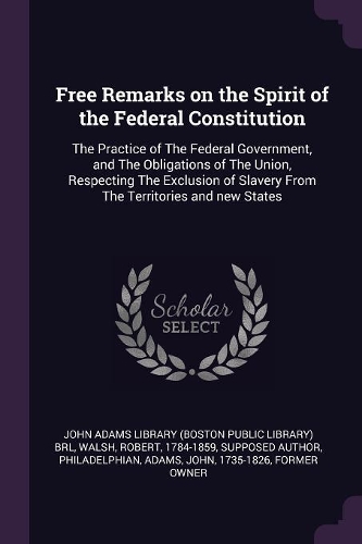 Free Remarks on the Spirit of the Federal Constitution